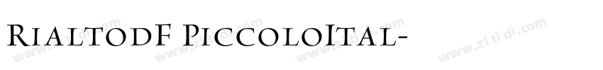 RialtodF PiccoloItal字体转换 RialtodF PiccoloItal字体转换